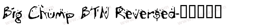 Big Chump BTN Reversed字体转换